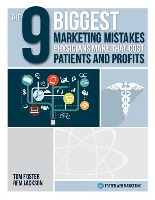 Book Cover of The 9 Biggest Marketing Mistakes Physicians Make That Cost Patients and Profits