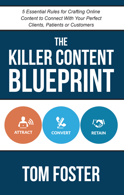 Book Cover of The Killer Content Blueprint: 5 Essential Rules for Crafting Online Content to Connect With Your Perfect Clients, Patients, or Customers
