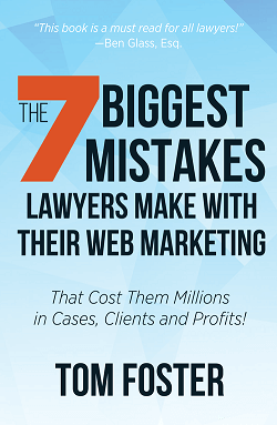 Book Cover of 7 Biggest Mistakes Lawyers Make With Their Web Marketing That Cost Them Millions in Cases, Clients, and Profits